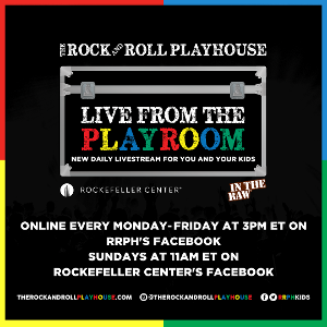 The Rock and Roll Playhouse Announces LIVE FROM THE PLAYROOM Series 