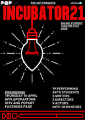 POPArt Theatre Announces INCUBATOR 21: Online Student Theatre Festival Image