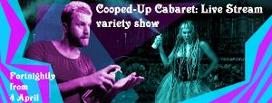 COOPED-UP CABARET Launches To Sellout Success! 