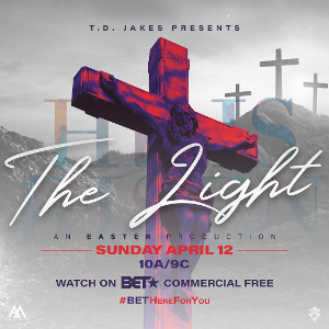 BET Partners With Bishop TD Jakes To Bring Easter Service To Viewers 