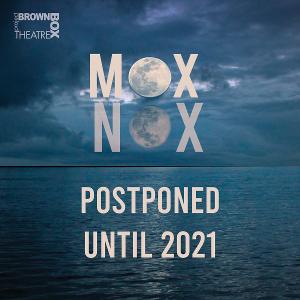 Brown Box Theater Project Postpones MOX NOX To 2021 Image