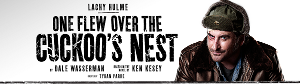 ONE FLEW OVER THE CUCKOO'S NEST Postponed At Her Majesty's Theatre Image