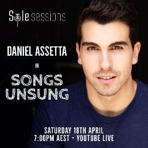 SOLE SESSIONS Presents Daniel Assetta Online In SONGS UNSUNG This Saturday 