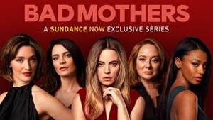 Sundance Now May Calendar Includes BAD MOTHERS, PENANCE, and More Image