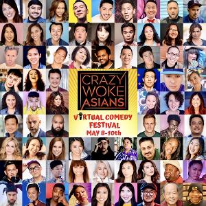 Celebrate Asian Heritage Month With CRAZY WOKE ASIANS Virtual Comedy Festival May 8-10  Image