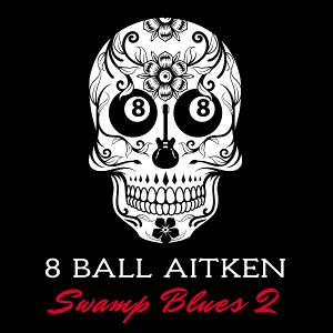 Aussie Swamp Blues Guitarist 8 Ball Aitken To Release New Album April 24 