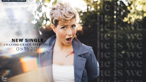 HE IS WE Releases Acoustic Version Of Latest Single 'Amazing Grace' On May 15 Image