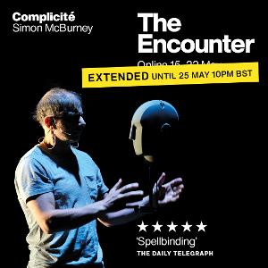 Complicité's THE ENCOUNTER Extended Until 25 May Image