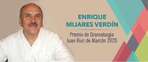 Enrique Armando Mijares Verdín Obtiene El Premio De Dramaturgia Juan Ruiz De Alarcón, 2020 Por Trayectoria 