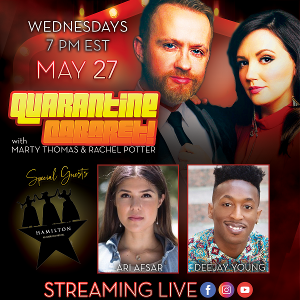 HAMILTON Stars Ari Afsar And Deejay Young Will Guest On QUARANTINE CABARET With Rachel Potter and Marty Thomas 