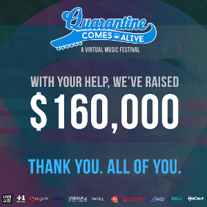 Quarantine Comes Alive Raises $160k During One-Day Virtual Event Image