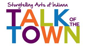 Storytelling Arts of Indiana's TALK OF THE TOWN Goes Virtual 