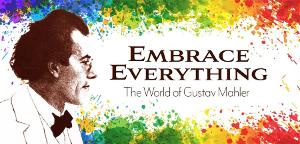 New Podcast Series 'Embrace Everything: The World Of Gustav Mahler' Launches With Symphony No. 1, July 7 