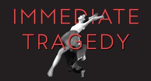 Presents the World Premiere of IMMEDIATE TRAGEDY at the Martha Graham Center  Image