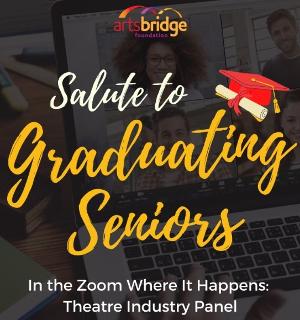 ArtsBridge Foundation Invites High School Seniors To 'The Zoom Where It Happens' 