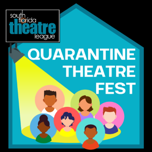 South Florida Theatre League Announces Quarantine Theatre Fest  Image