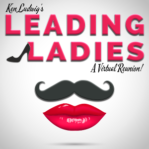Millbrook Presents Ken Ludwig's LEADING LADIES, A Virtual Reunion Image