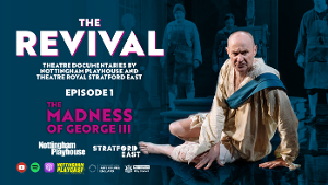 Nottingham Playhouse Launches Digital Documentary Series, The Revival Image