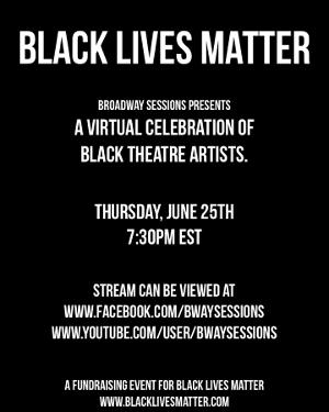 BROADWAY SESSIONS Continues Black Lives Matter Fundraising Concerts This Week 