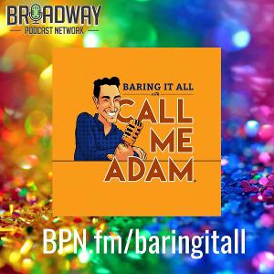 BARING IT ALL with Call Me Adam Podcast Releases Final Pride Episodes Image