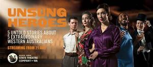 Black Swan Launches Black Swan Home Theatre With UNSUNG HEROES: A DIGITAL FESTIVAL OF WA STORIES Image