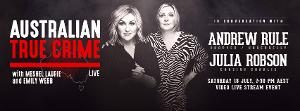 AUSTRALIAN TRUE CRIME Announces Live Virtual Event Featuring Julia Robson and Andrew Rule Image