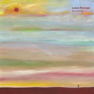 Lasse Passage 'Sunwards' LP Out 8/28 Image
