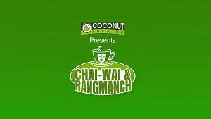 Coconut Theatre Presents CHAI-WAI & RANGMACH 2020 Image