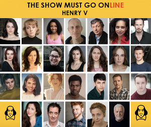 Full Cast Announced For The Show Must Go Online's Livestreamed Reading Of THE HISTORY OF HENRY V Image