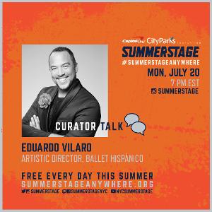 Tonight - SummerStage Anywhere Soundcheck: Curator Conversation With Ballet Hispánico's Eduardo Vilaro 