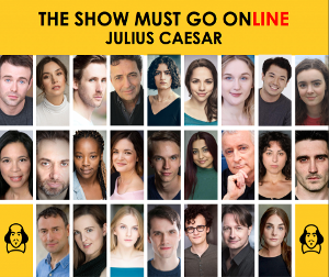 Full Cast Announced For The Show Must Go Online's Livestreamed Reading Of JULIUS CAESAR Image