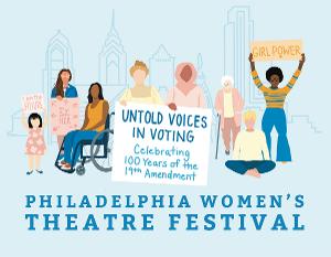 Philadelphia Women's Theatre Festival is Amplifying Untold Voices in Voting  