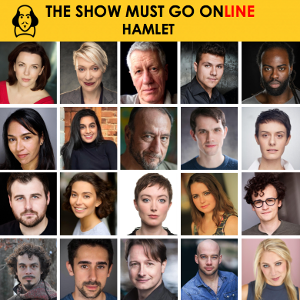 The Show Must Go Online Announce Full Cast For Livestreamed Reading Of HAMLET Image