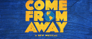 Tickets On Sale Today for COME FROM AWAY Rescheduled Season 