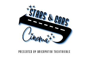 Brierpatch Theatricals Presents STARS & CARS CINEMA: A DRIVE-IN EXPERIENCE FOR THE WHOLE FAMILY Image