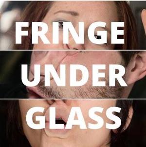 The Scranton Fringe Festival Presents FRINGE UNDER GLASS Image