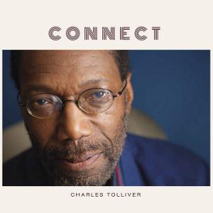 Charles Tolliver Releases New Album 'Connect' This Month 