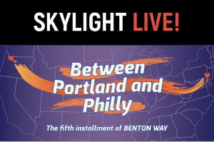 Skylight Theatre New Web Series BETWEEN PORTLAND AND PHILLY 