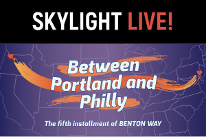 Skylight Theatre New Web Series BETWEEN PORTLAND AND PHILLY Image