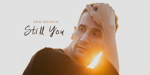 Nick Deutsch's New Single 'Still You' Image