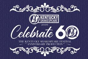Celebrate 60: The Kentucky Shakespeare Festival Announces Anniversary Production 