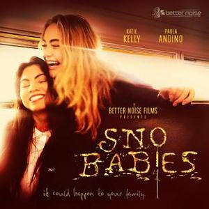 Better Noise Music Releases SNO BABIES Motion Picture Soundtrack Image