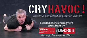 4th Wall Theatre Company In Cooperation With De-Cruit 
Presents A Filmed Performance Of CRY HAVOC! 