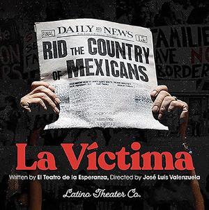 Latino Theater Company Streams Archival Recording Of LA VICTIMA  Image