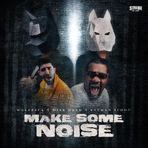 Wolfpack, Mike Bond And Fatman Scoop Come Together For 'Make Some Noise' 