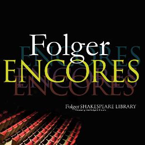 Folger Shakespeare Library Launches New ENCORES Series 