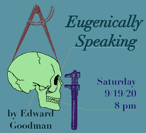 Metropolitan Virtual Playhouse Presents EUGENICALLY SPEAKING By Edward Goodman Image
