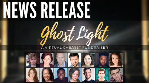 Cleveland's Classic Company Announces GHOST LIGHT – A VIRTUAL CABARET FUNDRAISER 