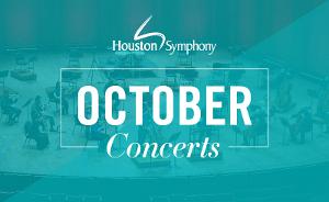 Houston Symphony October In-Person & Livestream Performances Image