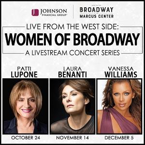 Marcus Performing Arts Center To Offer Virtual Concert Series LIVE FROM THE WEST SIDE: WOMEN OF BROADWAY 